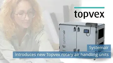 Systemair introduces new Topvex rotary air handling units.